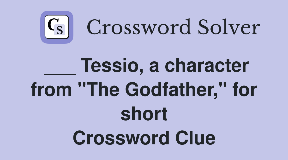 Tessio, a character from "The Godfather," for short Crossword Clue